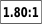 1.80:1